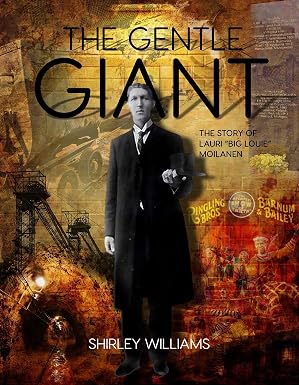 The Gentle Giant: The Story of Lauri “Big Louie” Moilanen